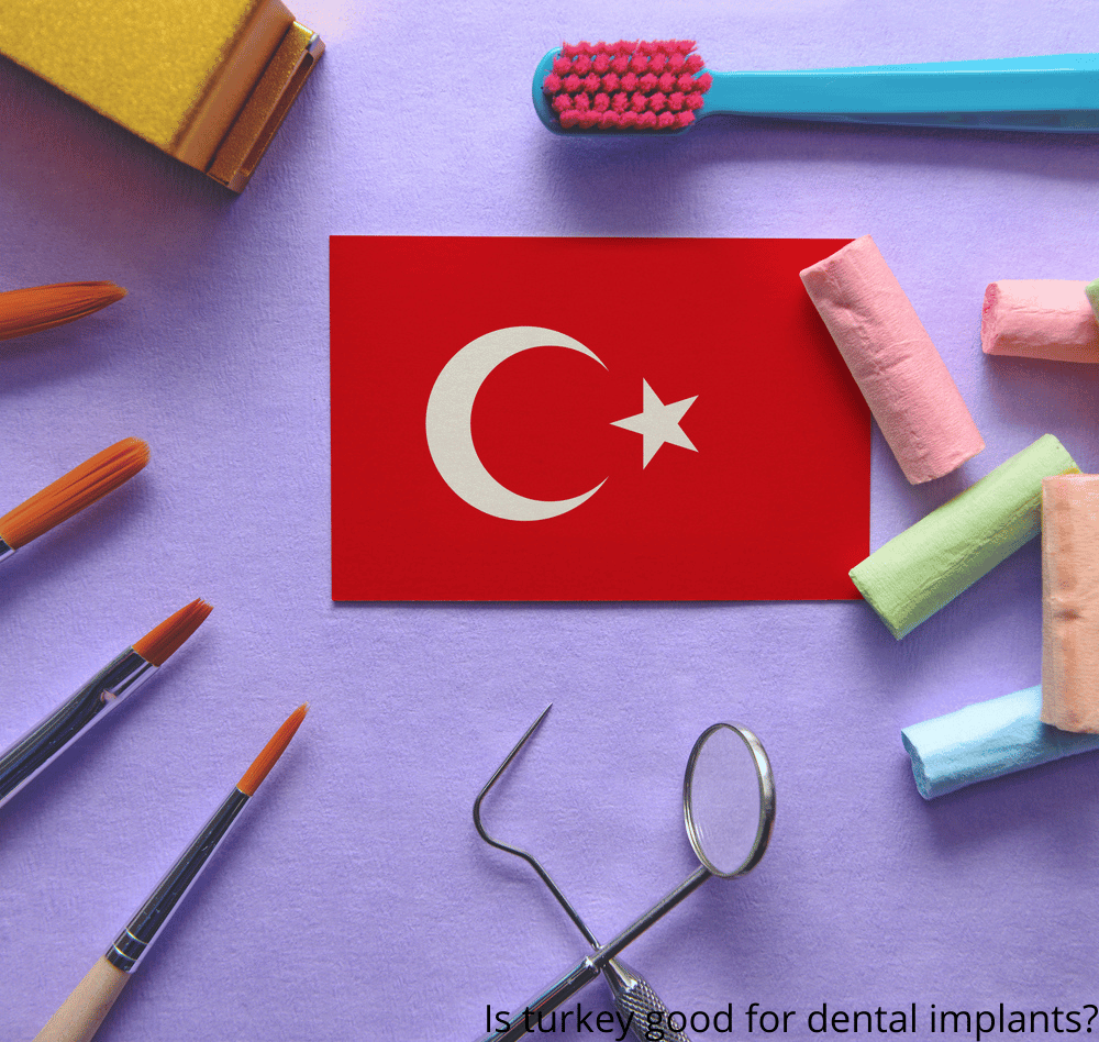 Is turkey good for dental implants?